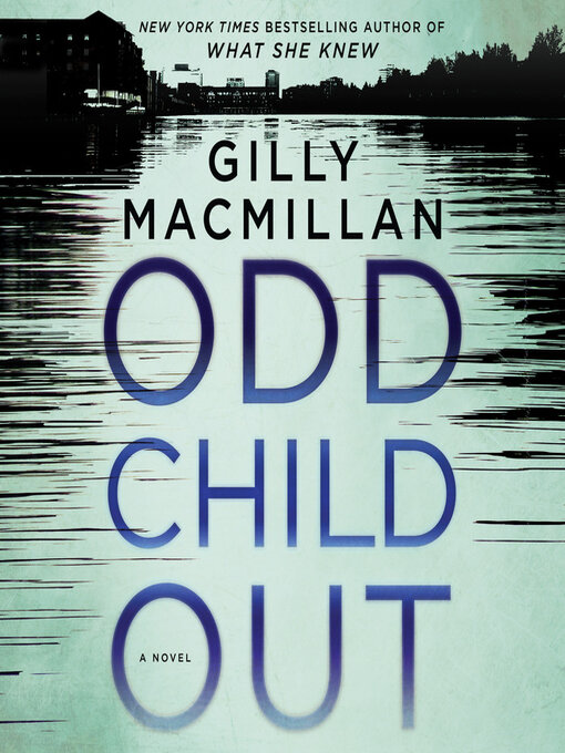 Title details for Odd Child Out by Gilly Macmillan - Available